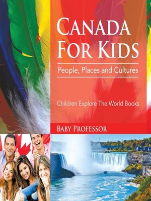 cover image of Canada For Kids--People, Places and Cultures--Children Explore the World Books